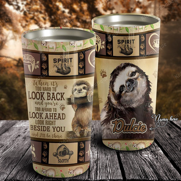 Personalized Sloth Look Back Look Ahead Beside You and I'll Be There Stainless Steel Tumbler