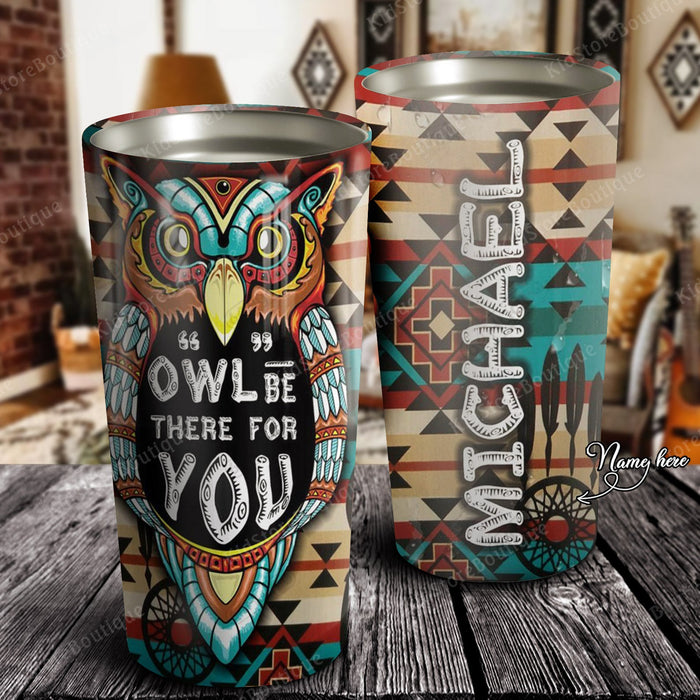 Personalized Owl Be There For You Stainless Steel Tumbler - Owl Lover Gifts - Owl Cup