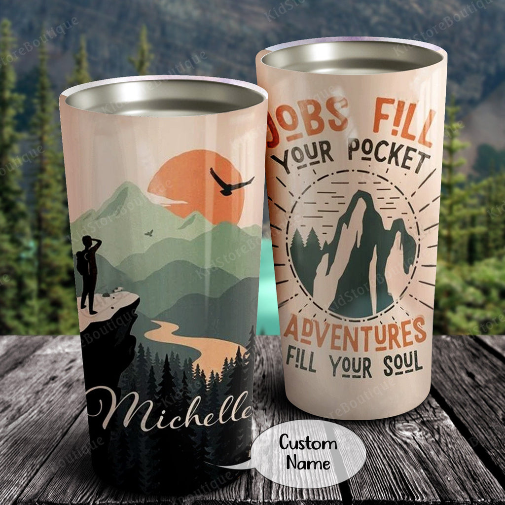 Personalized Jobs Fill Your Pocket - Adventures Fill Your Soul Tumbler, Travelling Cups - Best Gift for Friends