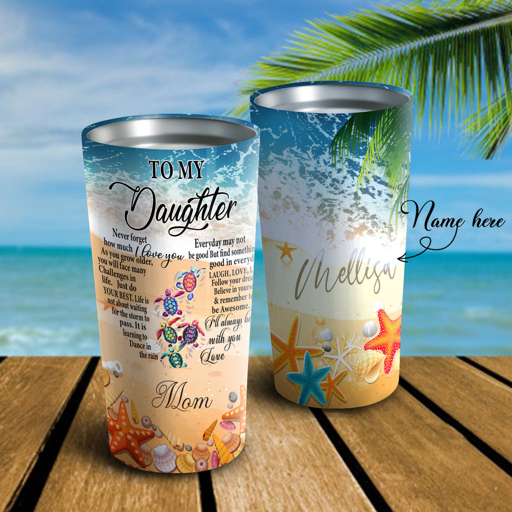 To My Daughter I Love You Turtle Sea Personalized Tumblers - Daughter Cups, Best Gift for Daughter Tumblers