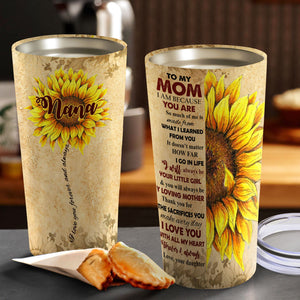 To My Mom You Are My Sunflower Personalized - Mother's Day Gift, Mom Tumbler, Mom Cup