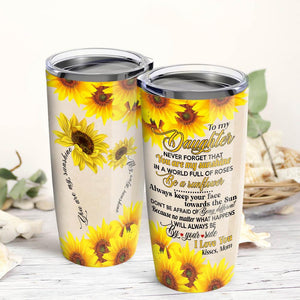 To My Daughter - You Are My Sunshine My Only Sunshine Tumbler - Best Gift for Daughter Tumbler