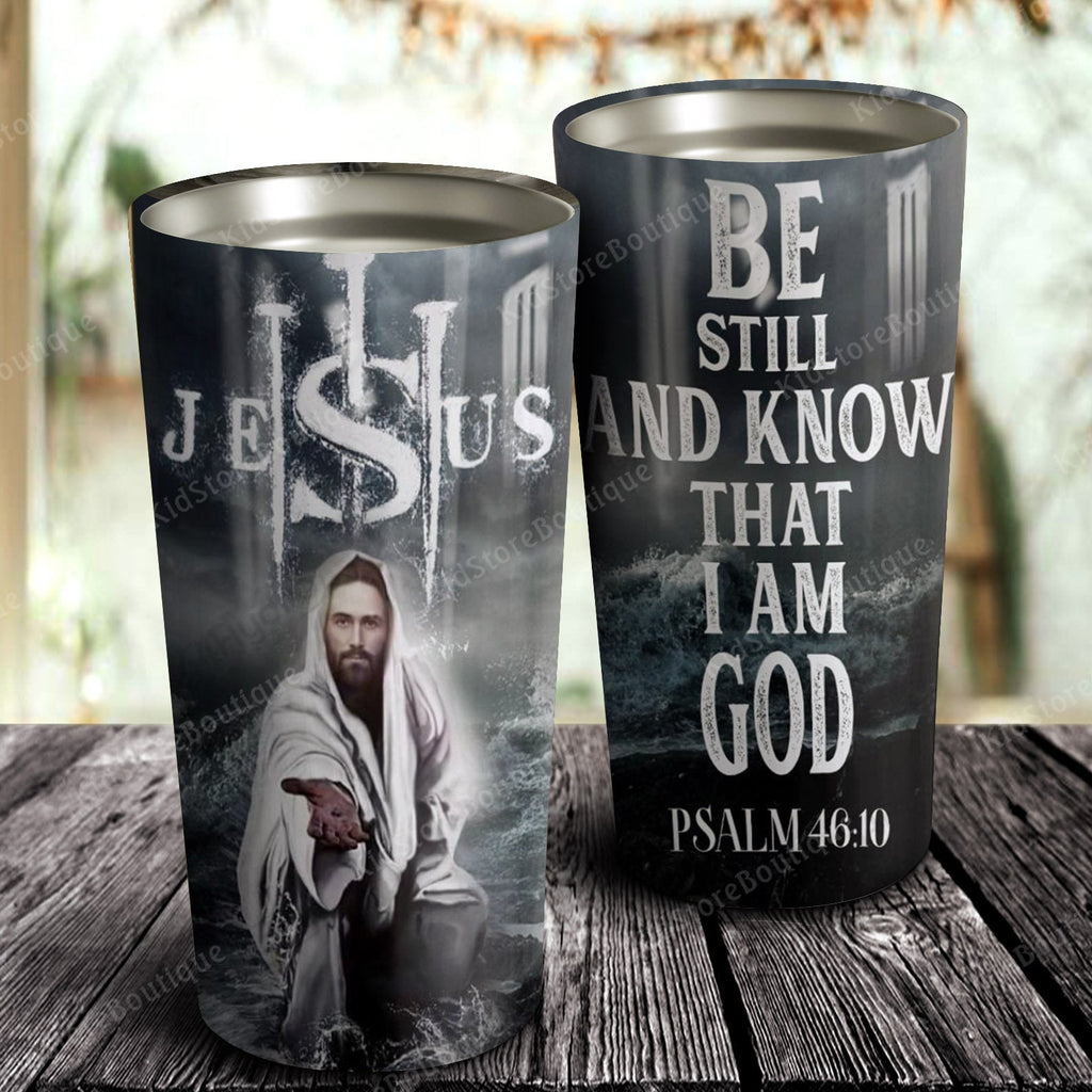 Personalized Jesus Be Still And Know That I Am God Psalm Stainless Steel Tumbler