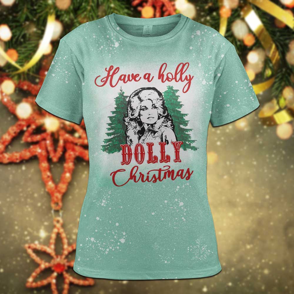 Have A Holly Dolly Christmas Shirt