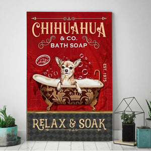 Chihuahua bath soap relax and soak, Dog lover Canvas, Funny Canvas