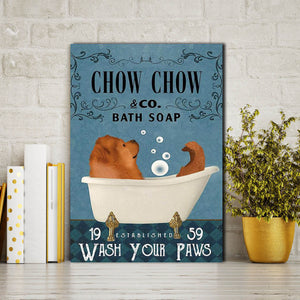 Chow Chow bath soap wash your paws, Dogs lover Canvas, Funny Canvas