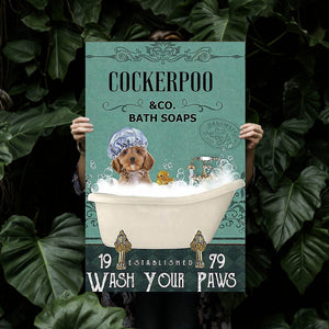 Cockerpoo bath soap wash you paws, Dogs lover Canvas, Funny Canvas