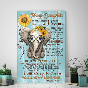 Cute Elephant To My Daughter I Will Always Be There You Are My Sunshine Love Mom, Gift for Daughter Canvas