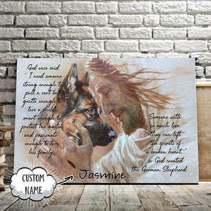 German shepherd, God Once Said, I Need Somebody, Strong Enough, Personalized Canvas