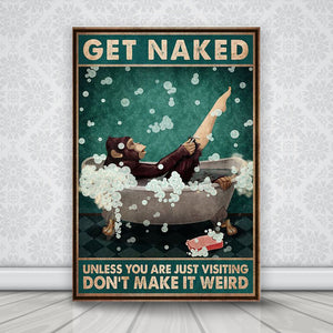 Get Naked Unless You Are Just Visiting Don't Make It Weird, Funny Canvas