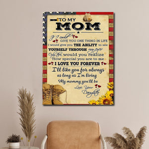 Gift For Mother's Day, To My Mom Soldier Canvas If I Could Give You One Thing In Life Veteran, Personalized Canvas