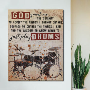 God Grant Me - Just Play Drums Canvas - Drummer, Drums lover Canvas