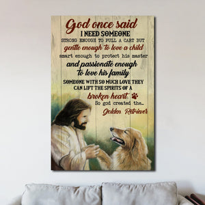 Golden Retriever God once said I need someone strong enough to pull a cart, Canvas