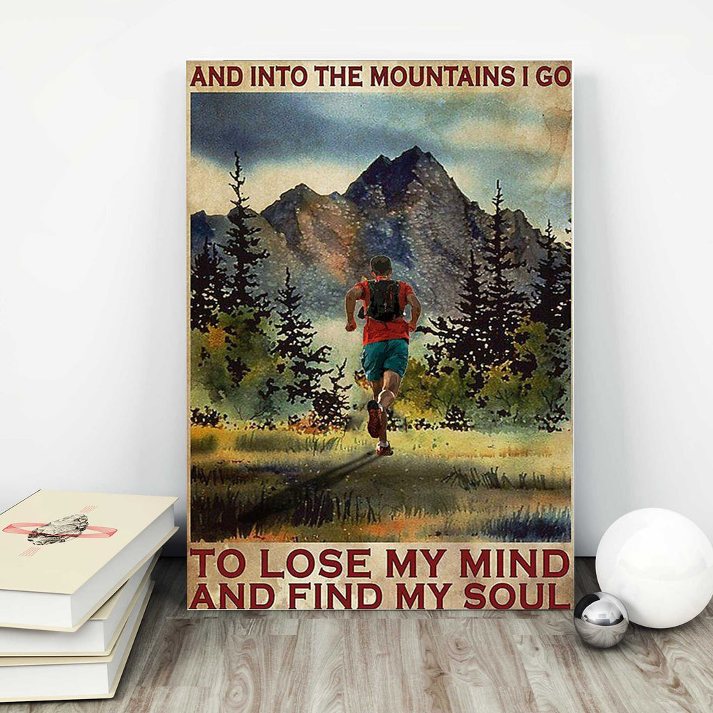 Mountaineer into the mountains to lose my mind and find my soul Canvas