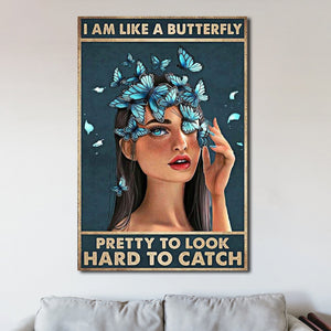 I am like a butterfly pretty to look hand to catch, Gift for Her Canvas, Birthday Gift