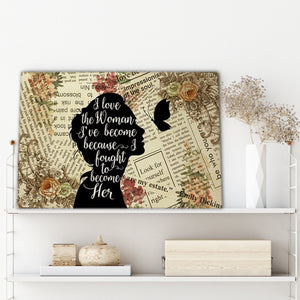 I Love The Woman I've Become Because Fought To Become Her, Gìt for Mom Canvas