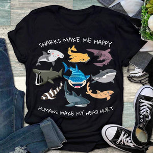 Sharks make me happy, humans make my head hurt, Baby Sharks lover T-shirt, Gift Idea T-shirt