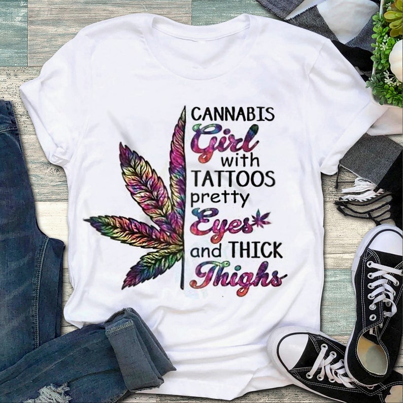 Cannabis girl with tattoos pretty eyes and thick thighs, Gift for Her T-shirt