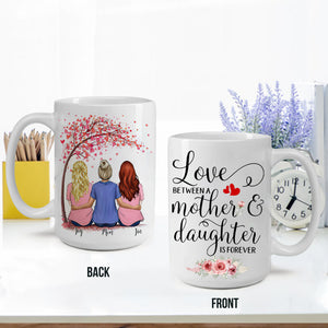 Love Between Mother And Daughter Is Forever Mugs, Personalized Mugs