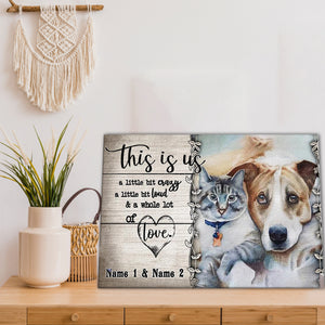 This Is Us A Whole Lot Of Love Dog Cat Couple, Personalized Canvas