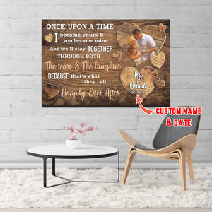 Once upon a time I became yours & you became mine, Couple Canvas, Personalized Canvas