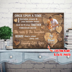 Once upon a time I became yours & you became mine, Couple Canvas, Personalized Canvas