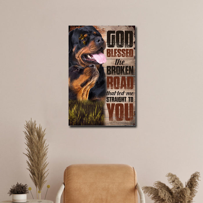 Rottweiler Dog - God Blessed The Broken Road That Led Me Straight To You, Dogs lover Canvas