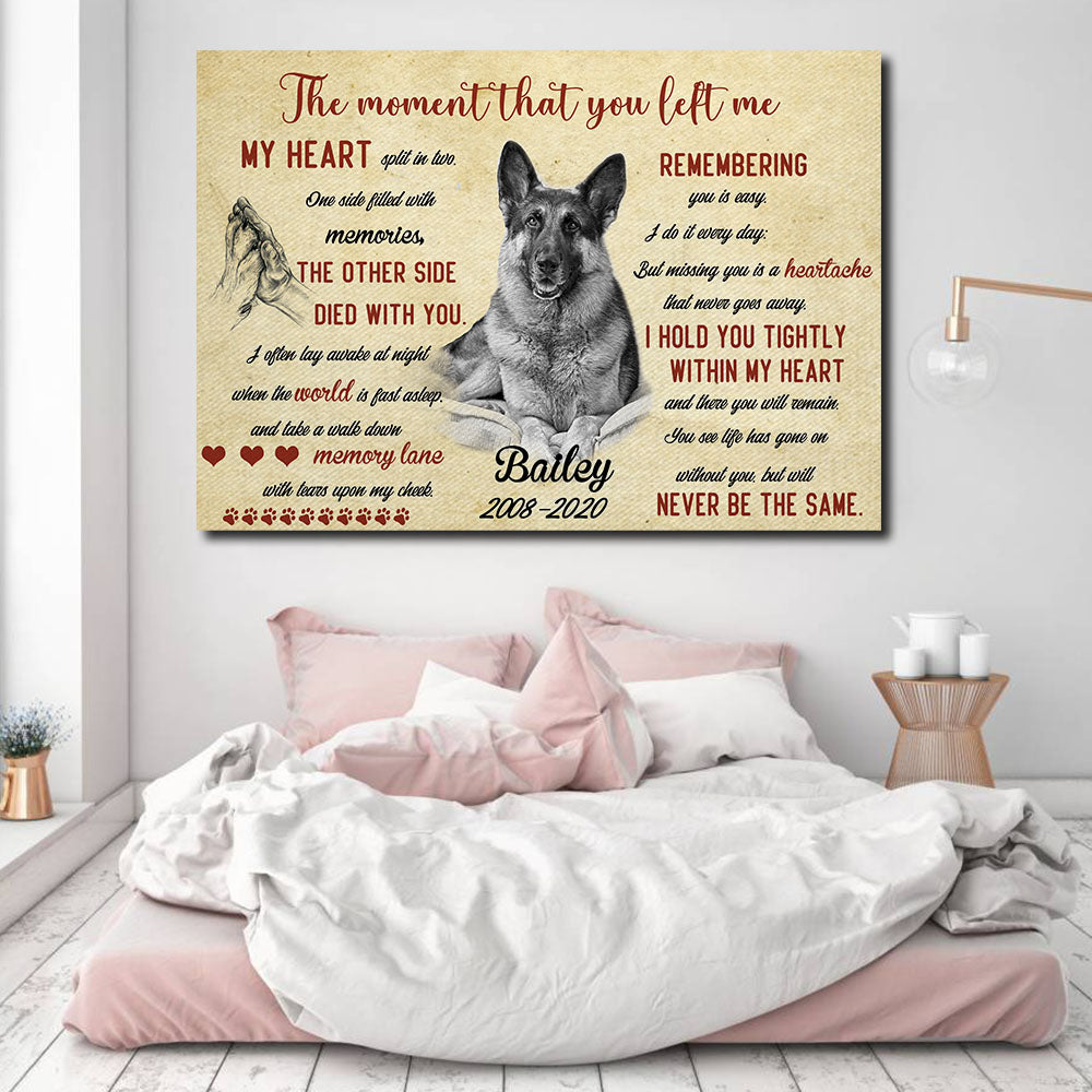 The moment that you left me my heart split in two, Dogs lover Canvas, Personalized Canvas