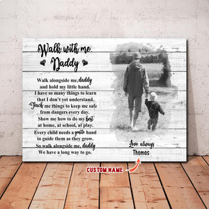 Walk with me Daddy, walk alongside me daddy, Gift for Dad Canvas, Personalized Canvas