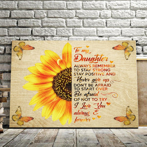 To My Daughter I Love You Always And Forever, Sunflower and Butterfly Canvas, Gift for Daughter Canvas