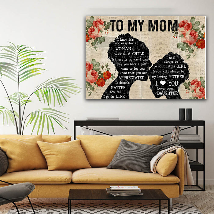 To My Mom I Know It's Not Easy for a woman, Gift from Daughter to Mom Canvas