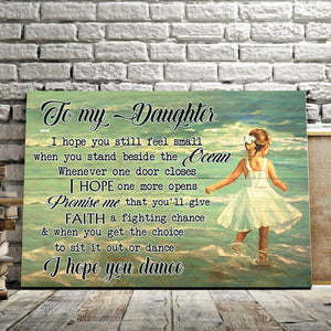 I hope you still feel small when you stand beside the ocean, Gift for Daughter Canvas