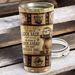 Personalized Sloth Look Back Look Ahead Beside You and I'll Be There Stainless Steel Tumbler