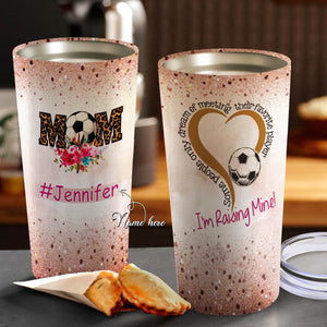 Mom Soccer I'm Raising Mine Personalized Tumbler - Mother's Day Gift, Mom Tumbler, Mom Cup