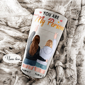 To my Bestie! you are my person, Gift for best Friends Tumbler, Personalized Tumbler