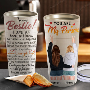 To my Bestie! you are my person, Gift for best Friends Tumbler, Personalized Tumbler