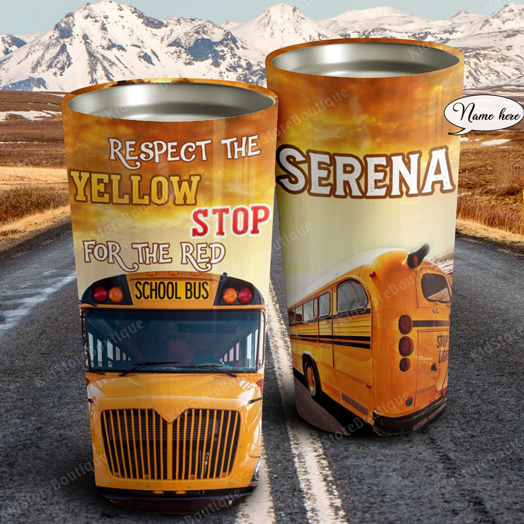 School bus, respect the yellow stop for the red, Personalized Tumbler