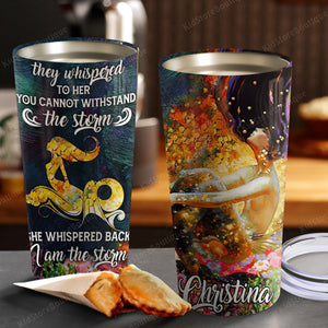 Mermaid They Whispered To Her You Cannot Withstand The Storm, Personalized Tumbler