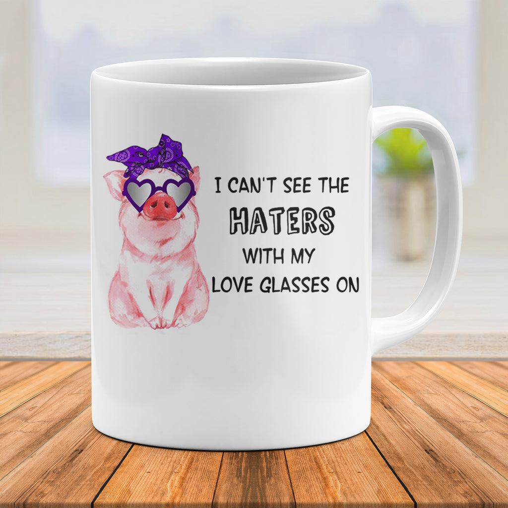 I can’t see the haters with my love glasses on, Pigs lover Mugs