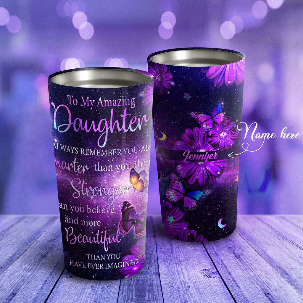 To My Amazing Daughter Galaxy Butterfly - Personalized Tumbler, Daughter Cups - Best Gift for Daughter Tumbler