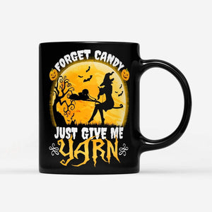 Forget Candy Just Give Me Yarn Knitting Crocheting Halloween - Black Mug- Cute Halloween Mug- Halloween Coffee Mug- Halloween Gifts