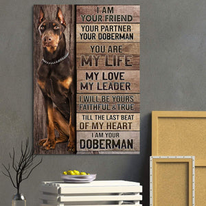 I Am Your Friend Your Partner Your Doberman Canvas- Home Canvas Wall Art - Canvas Wall Art - Best Gift for Dog Lovers