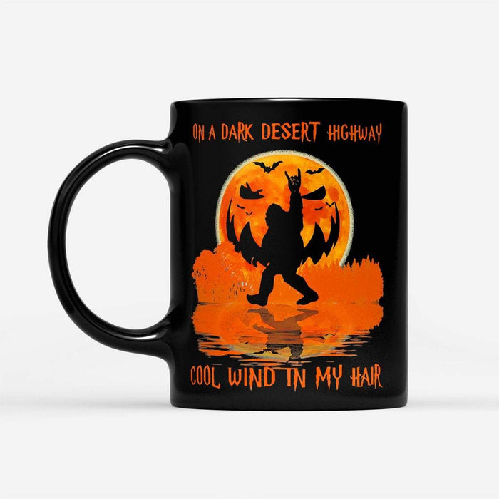 Halloween Bigfoot On A Dark Desert Highway Cool Wind In My Hair - Black Mug - Halloween Coffee Mug - Halloween Gifts