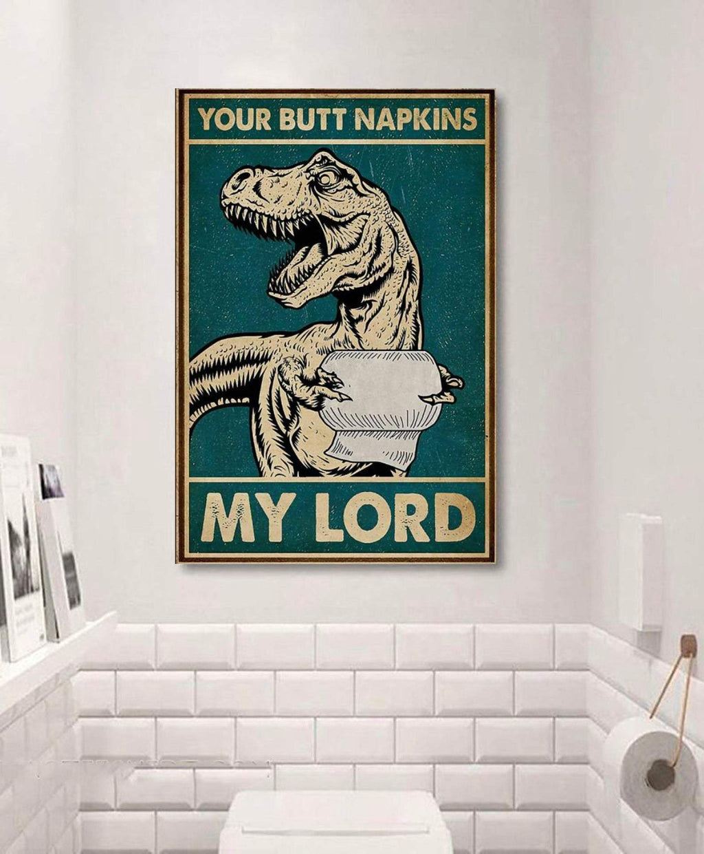 Dinosaur Your Butt Napkin My Lord 1,5 Framed Canvas  -Best Gift for Animal Lovers - Home Living- Wall Decor