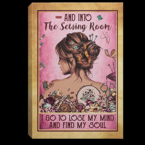 And Into The Sewing Room I Go To Lose My Mind And Find My Soul Framed Canvas 0.75 & 1.5 In Framed - Home Living- Wall Decor, Canvas Wall Art