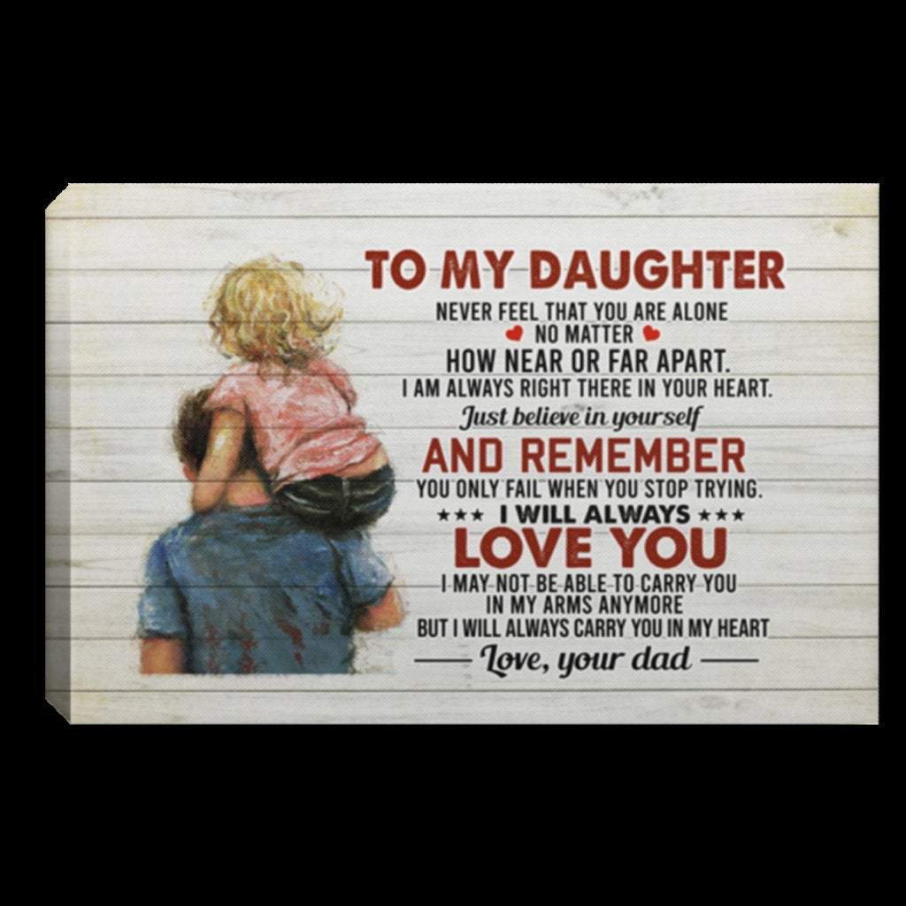 From Dad To My Daughter Never Feel That You Are Alone0.75 and 1,5 Framed Canvas - Home Living- Wall Decor