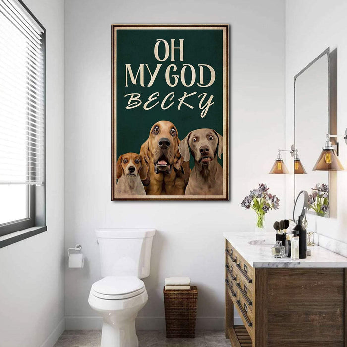 Funny Labrador Oh My God Becky Looking At Bathroom Canvas