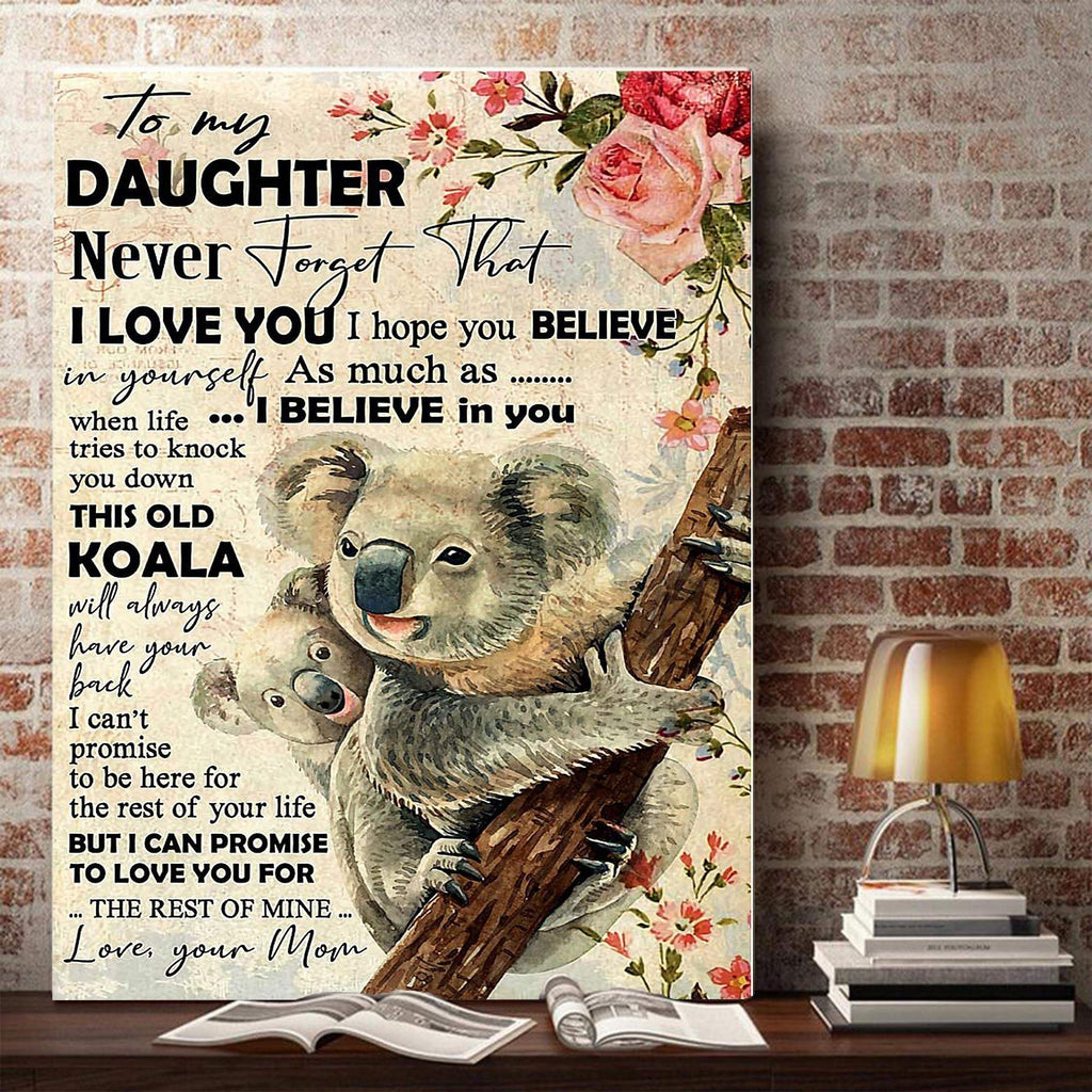 Koala To My Daughter Never Forget That I Love YouI Hope You Believe In You 0.75 &1,5 Framed Canvas - Home Decor, Wall Art