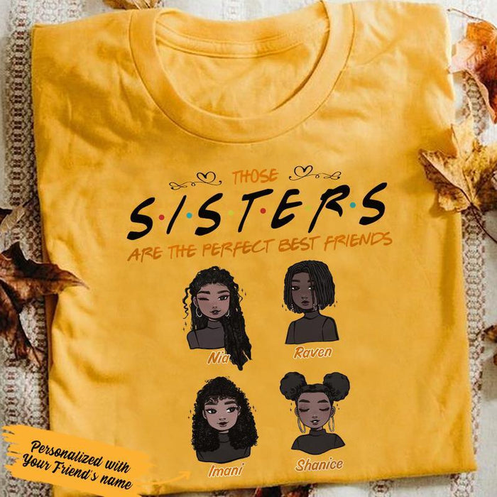 Personalized Melanin Girls - Friendship Shirt, Those Sisters Are The Perfect Best Friends Shirt