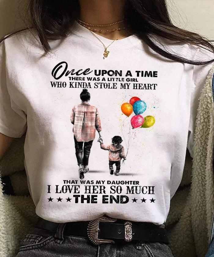 Once Upon A Time There Was A Girl Who Stole My Heart Shirt, Mom And Daughter Shirt